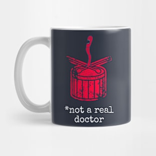 NOT A REAL DOCTOR Mug